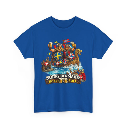 Sorry Denmark, Boat's Full T-Shirt – Viking Humor | Unisex