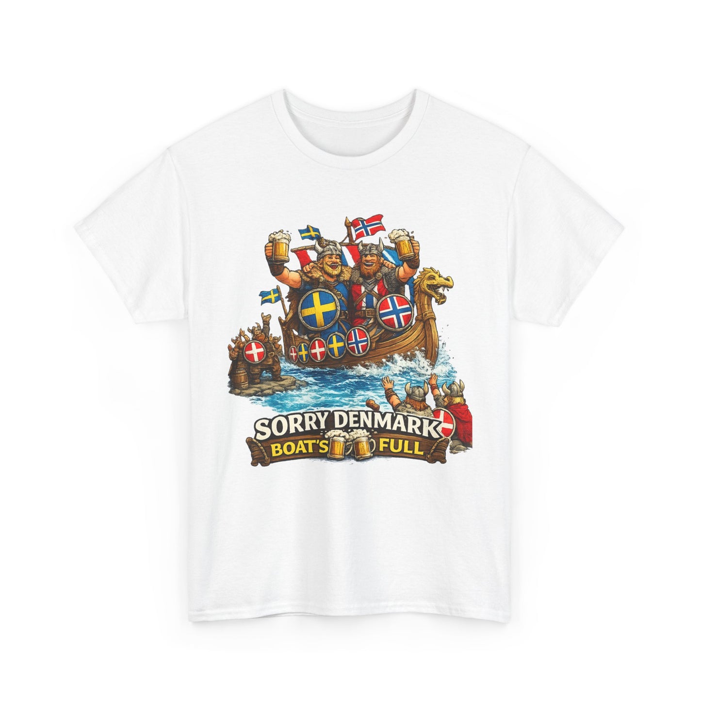 Sorry Denmark, Boat's Full T-Shirt – Viking Humor | Unisex