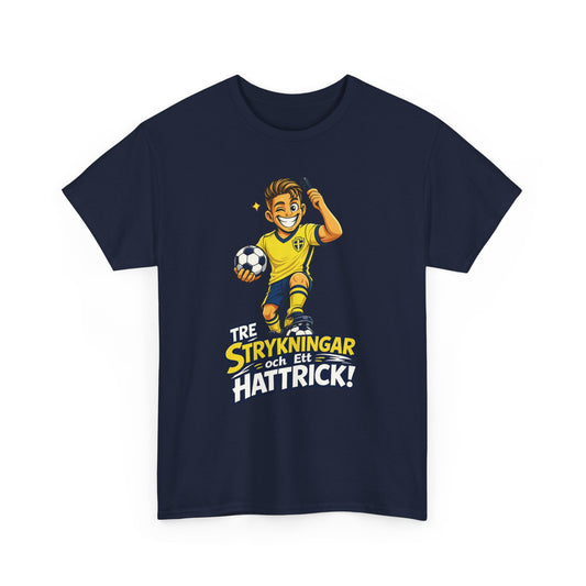 Tre Strykningar, Ett Hattrick T-Shirt – Fotbollshumor | Unisex