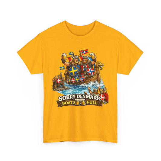 Sorry Denmark, Boat's Full T-Shirt – Viking Humor | Unisex